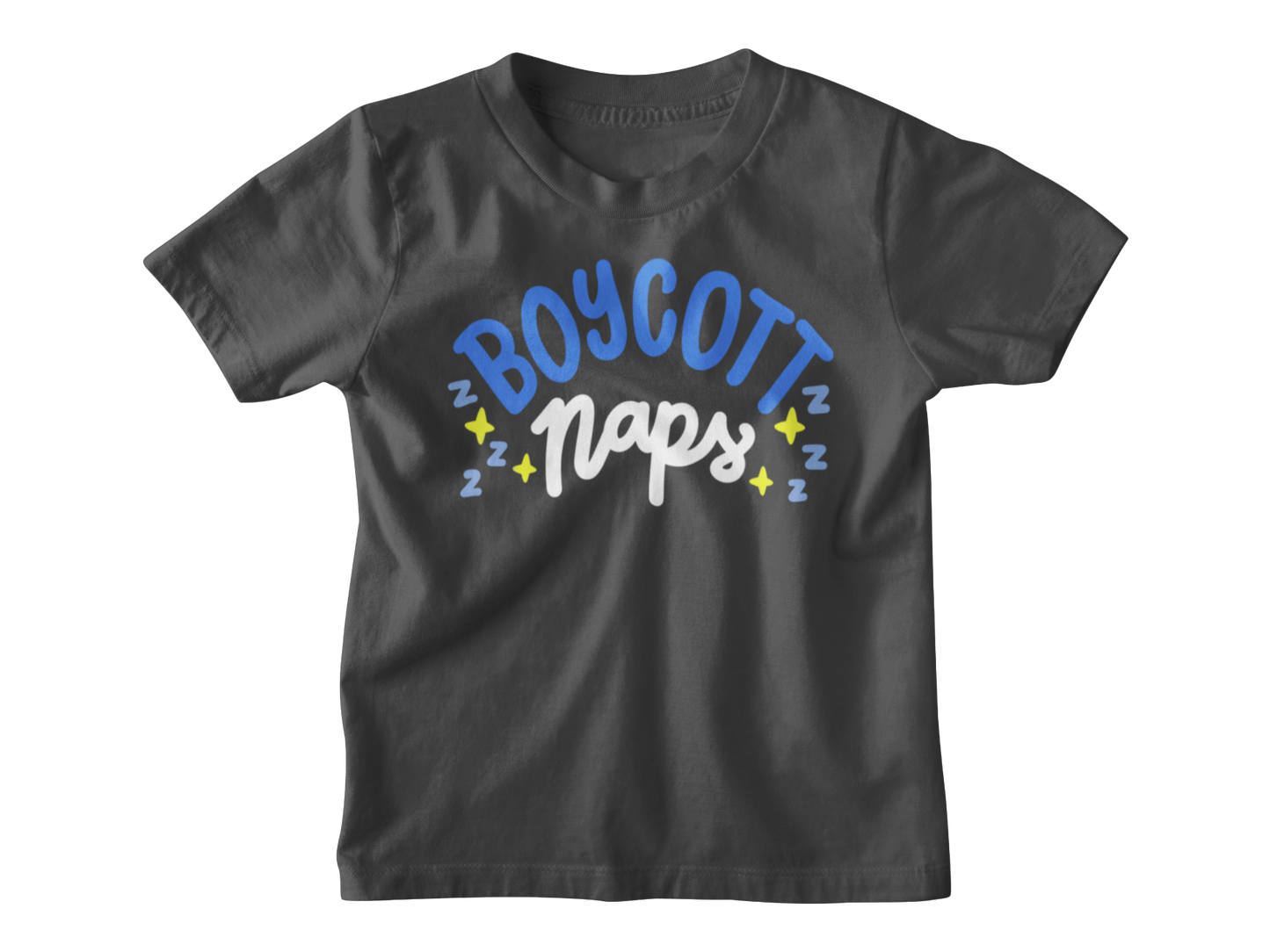 Boycott Naps Kids T- Shirt