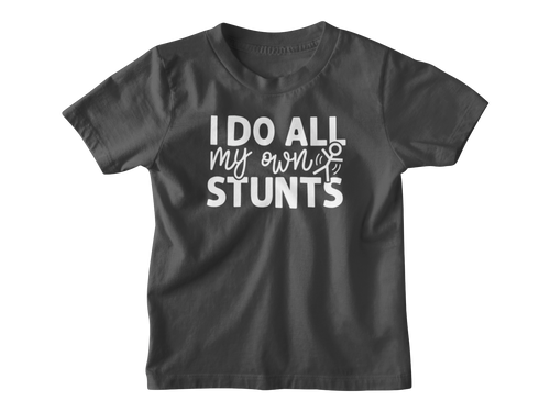I do all my own stunts